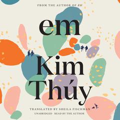 Em by Kim Thúy audiobook