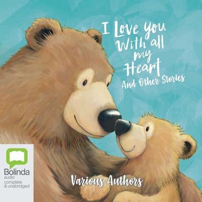 I Love You With All My Heart and Other Stories by Jane Chapman audiobook