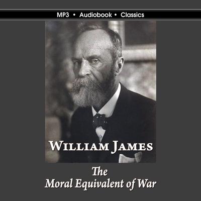 The Moral Equivalent of War by William James audiobook