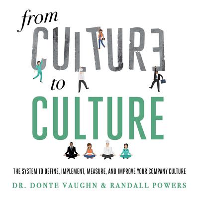 From CULTURE to CULTURE by Randall Powers and Dr. Donte Vaughn audiobook