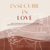 Insecure In Love by  Julia Arias audiobook