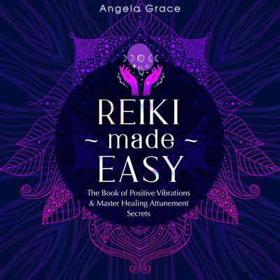 Reiki Made Easy by Angela Grace audiobook