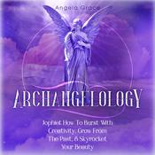 Archangelology by  Angela Grace audiobook