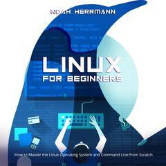 Linux for Beginners by Noah Herrmann audiobook