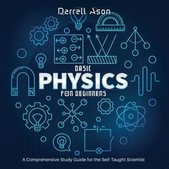 Basic Physics for Beginners by Darrell Ason audiobook