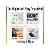 Get Organized, Stay Organized by  Christine D. Shuck audiobook