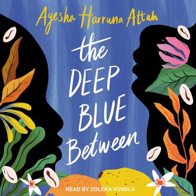 The Deep Blue Between by Ayesha Harruna Attah audiobook