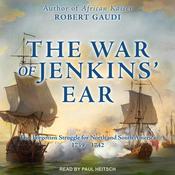 The War of Jenkins' Ear by  Robert Gaudi audiobook