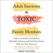 Adult Survivors of Toxic Family Members by  Sherrie Campbell PhD audiobook