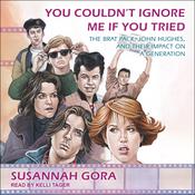 You Couldn't Ignore Me If You Tried by  Susannah Gora audiobook