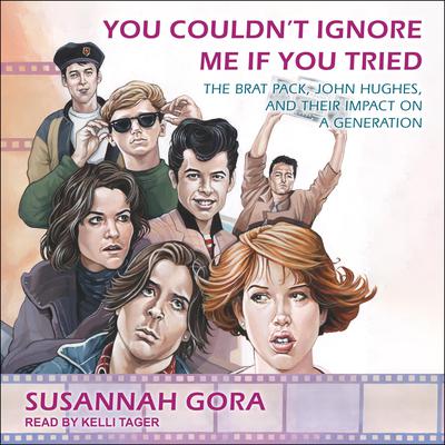 You Couldn't Ignore Me If You Tried by Susannah Gora audiobook