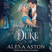 Disrupting the Duke by  Alexa Aston audiobook