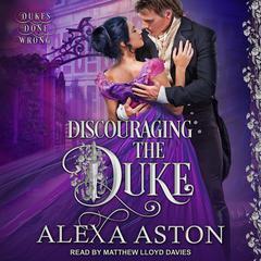 Discouraging the Duke by Alexa Aston audiobook