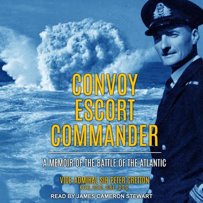 Convoy Escort Commander by Peter Gretton audiobook