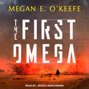 The First Omega by  Megan O'Keefe audiobook