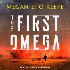 The First Omega by Megan O'Keefe audiobook