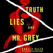 Truth, Lies, and Mr. Grey by  Shelly Ellis audiobook