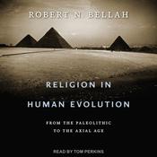 Religion in Human Evolution by  Robert N. Bellah audiobook