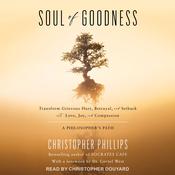 Soul of Goodness by  Christopher Phillips PhD audiobook