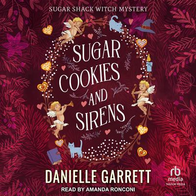 Sugar Cookies and Sirens by Danielle Garrett audiobook