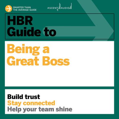 HBR Guide to Being a Great Boss by Harvard Business Review audiobook