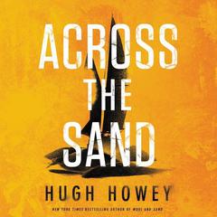 Across the Sand by Hugh Howey audiobook