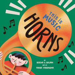 This Is Music: Horns by Rekha S. Rajan audiobook