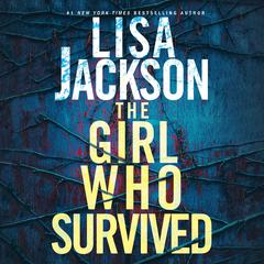 The Girl Who Survived by Lisa Jackson audiobook
