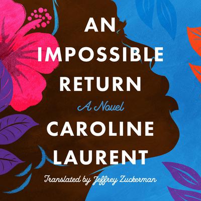 An Impossible Return by Caroline Laurent audiobook