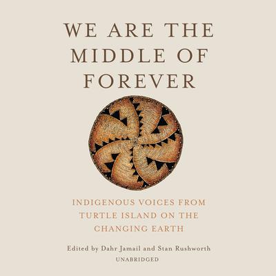 We Are the Middle of Forever by Dahr Jamail audiobook