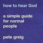 How to Hear God by  Pete Greig audiobook