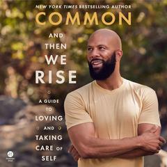 And Then We Rise by Common audiobook