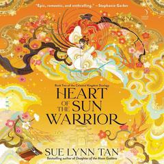 Heart of the Sun Warrior by Sue Lynn Tan audiobook