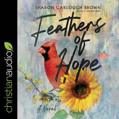 Feathers of Hope by Sharon Garlough Brown audiobook