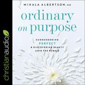 Ordinary on Purpose by  Mikala Albertson audiobook