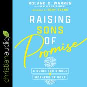 Raising Sons of Promise by  Roland Warren audiobook