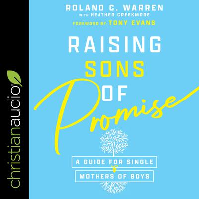 Raising Sons of Promise by Roland Warren audiobook