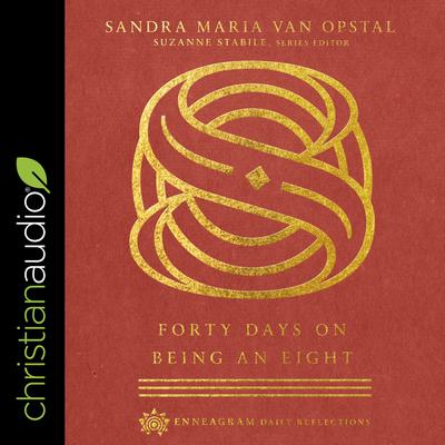 Forty Days on Being an Eight by Sandra Maria Van Opstal audiobook