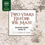 Two Years Before the Mast by  Richard Henry Dana Jr. audiobook