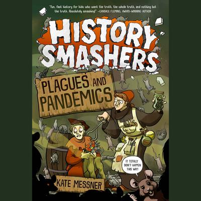 History Smashers: Plagues and Pandemics by Kate Messner audiobook