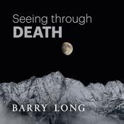 Seeing Through Death by  Barry Long audiobook