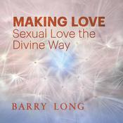 Making Love by  Barry Long audiobook