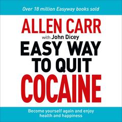 Allen Carr: The Easy Way to Quit Cocaine by Allen Carr audiobook