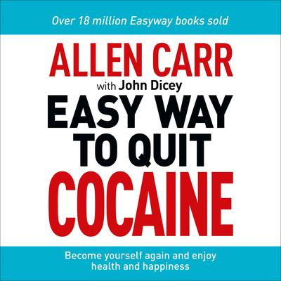 Allen Carr: The Easy Way to Quit Cocaine by Allen Carr audiobook