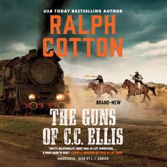 The Guns of C. C. Ellis by Ralph Cotton audiobook