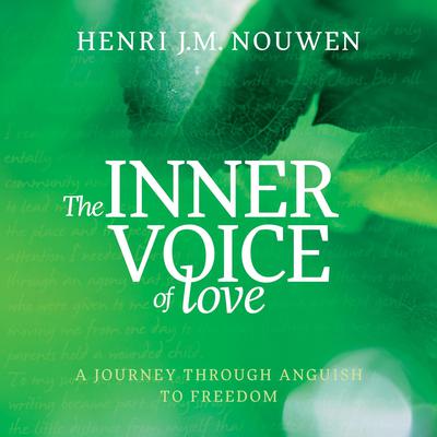 The Inner Voice of Love by Henri J. M. Nouwen audiobook