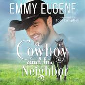 A Cowboy and his Neighbor by  Emmy Eugene audiobook