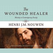 The Wounded Healer by  Henri J. M. Nouwen audiobook