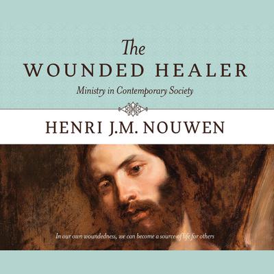 The Wounded Healer by Henri J. M. Nouwen audiobook