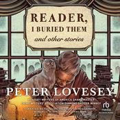 Reader, I Buried Them and Other Stories by  Peter Lovesey audiobook